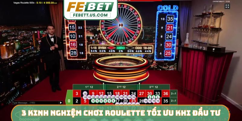 Kinh Nghiệm Chơi Roulette - Cách Làm Chủ Vòng Quay FEBET 3 kinh nghiệm chơi Roulette tối ưu khi đầu tư