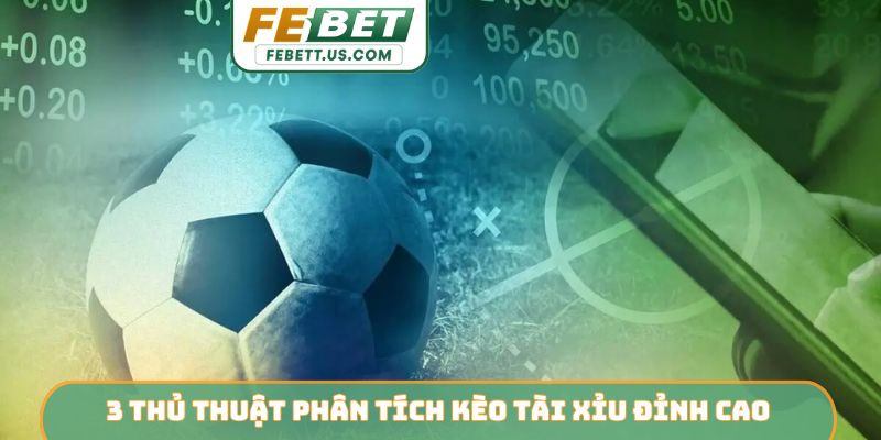 3 thủ thuật phân tích kèo tài xỉu đỉnh cao