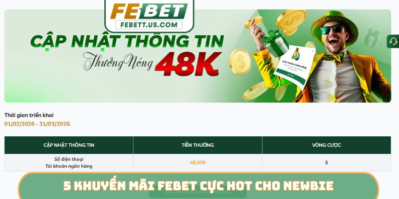 Khuyến mãi febet 5 khuyến mãi Febet cực hot cho newbie