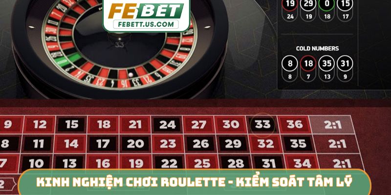 Kinh Nghiệm Chơi Roulette - Cách Làm Chủ Vòng Quay FEBET Kinh nghiệm chơi Roulette - Kiểm soát tâm lý ổn định