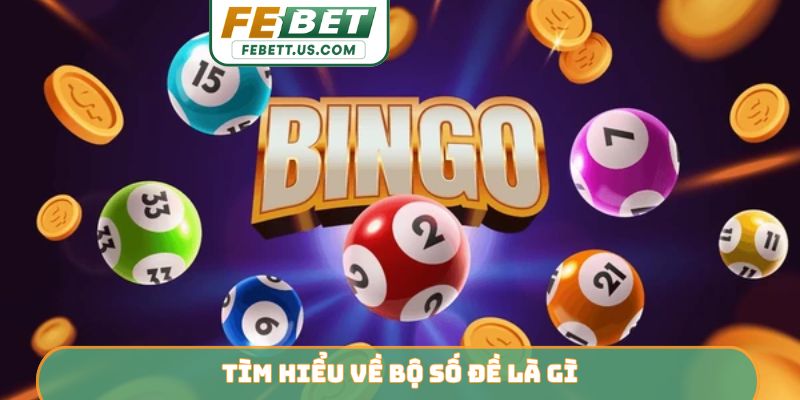 Cách Chơi Bộ Số Lô Đề Hiệu Quả FEBET - Bí Kíp Chinh Phục Tìm hiểu về bộ số đề là gì