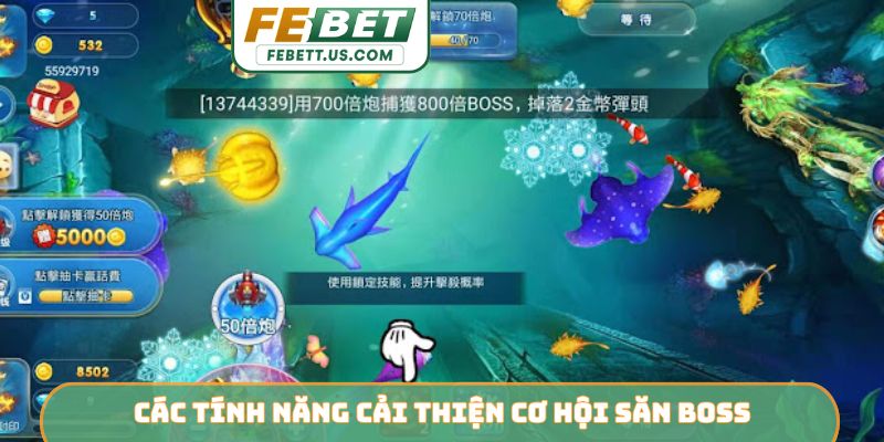 Tính Năng Và Vật Phẩm Trong Game Bắn Cá Đỉnh Nhất FEBET Các tính năng cải thiện cơ hội săn Boss