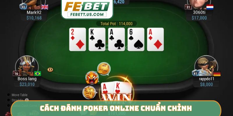 Cách Đánh Poker Online Febet - Top 3 Chiến Thuật Thông Minh Cách đánh poker online chuẩn chỉnh