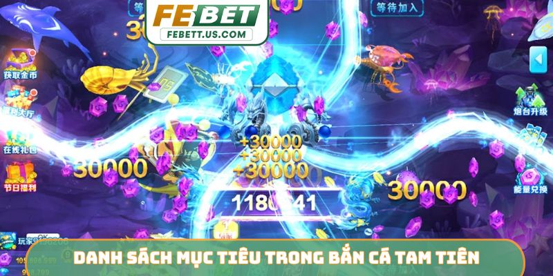 Bắn Cá Tam Tiên FEBET - Tuyệt Phẩm Đổi Thưởng Xanh Chín Danh sách mục tiêu trong bắn cá Tam Tiên