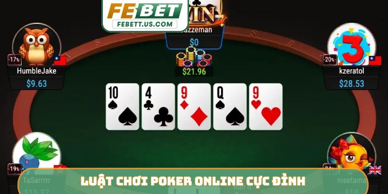 Cách Đánh Poker Online Febet - Top 3 Chiến Thuật Thông Minh Luật chơi poker online cực đỉnh