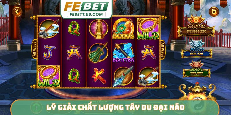 Tây Du Đại Náo FEBET - Chinh Phục Linh Giới Săn Thưởng Lớn Lý giải chất lượng Tây Du Đại Náo
