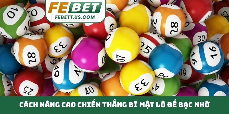 Bí Mật Lô Đề Bạc Nhớ - Phương Pháp Soi Cầu Siêu Chuẩn Xác Cách nâng cao chiến thắng bí mật lô đề bạc nhớ