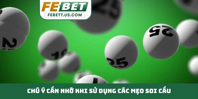 Chú ý cần nhớ khi sử dụng các mẹo soi cầu