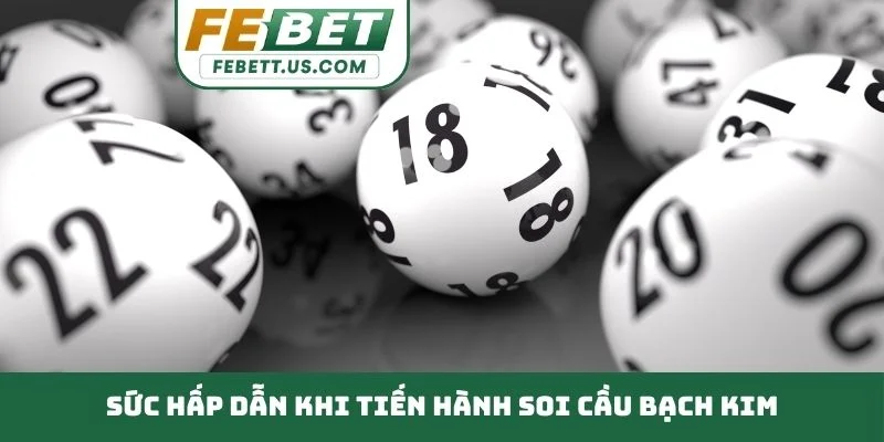 Sức hấp dẫn khi tiến hành soi cầu bạch kim