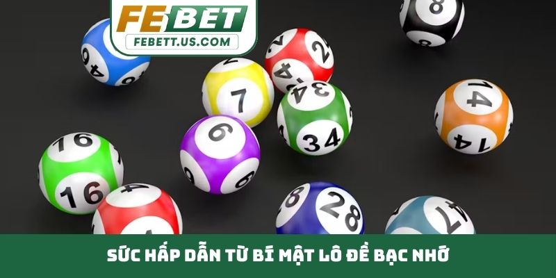 Bí Mật Lô Đề Bạc Nhớ - Phương Pháp Soi Cầu Siêu Chuẩn Xác Sức hấp dẫn từ bí mật lô đề bạc nhớ