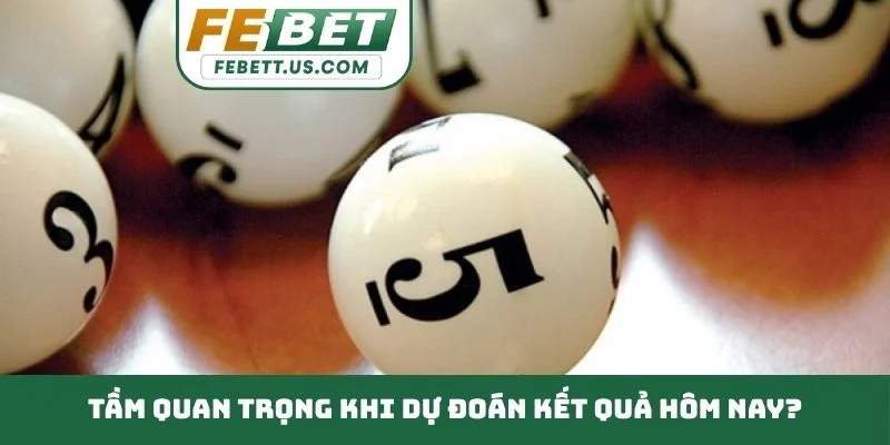 Dự Đoán Kết Quả Hôm Nay - Bí Quyết Chọn Lô Chuẩn Xác Tầm quan trọng khi dự đoán kết quả hôm nay?