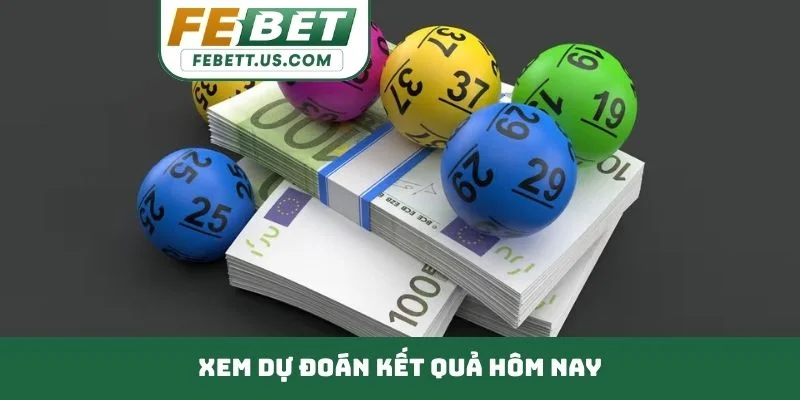 Dự đoán kết quả hôm nay